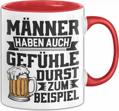 Produktbild von Männer Tasse Geschenk Männer Haben Auch Gefühe Durst Zum Beispiel Bierliebhaber Geschenkidee Kaffee-Becher (Rot)