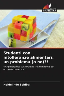 Produktbild von Studenti con intolleranze alimentari: un problema (o no)?!