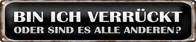 Produktbild von Blechschild Spruch 46x10cm bin ich verrückt oder andere Dekoration