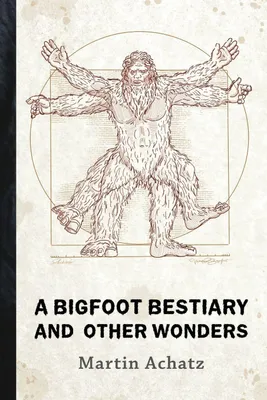 Produktbild von A Bigfoot Bestiary and Other Wonders