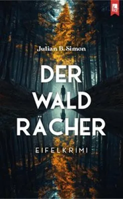 Zdjęcie produktu dla Der Waldrächer – Krimi über Serientäter am Waldparkplatz in Venwegen