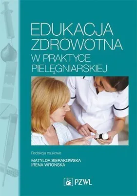 Zdjęcie produktu dla Edukacja zdrowotna w praktyce pielęgniarskiej