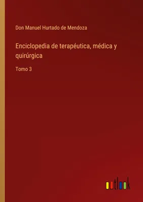 Produktbild von Enciclopedia de terapéutica, médica y quirúrgica