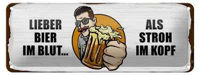 Produktbild von Blechschild Spruch 27x10cm lieber Bier im Blut als Stroh im Kopf