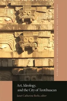 Obrázek produktu pro Art, Ideology, and the City of Teotihuacan
