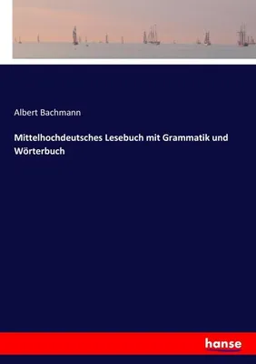 Image de Mittelhochdeutsches Lesebuch mit Grammatik und Wörterbuch