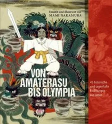Immagine prodotto di Von Amaterasu bis Olympia von Mami Nakamura, 45 Erzählungen, zweisprachige Ausgabe