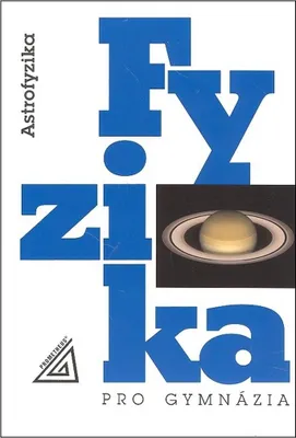 Obrázek produktu pro Fyzika pro gymnázia - Astrofyzika (Macháček Martin)