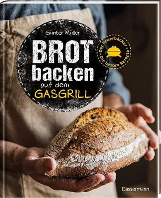Produktbild von Brot backen auf dem Gasgrill. Der Feuerbäcker - Die besten Rezepte