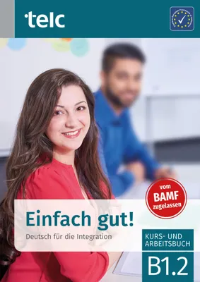Produktbild von Einfach gut! Deutsch für die Integration B1.2 Kurs-und Arbeitsbuch