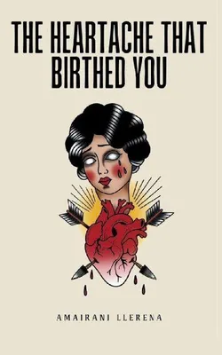 Produktbild von The Heartache That Birthed You