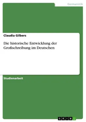 Produktbild von Die historische Entwicklung der Großschreibung im Deutschen