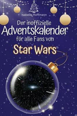 Produktbild von Der inoffizielle Adventskalender für alle Fans von Star Wars