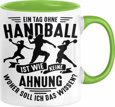 Produktbild von Mädchen Handball-Spielerin Tasse Geschenk Spruch Echte Mädchen Spielen Handball Geschenkidee Frauen Ein Tag Ohne Handball Ist Wie Keine Ahnung (Grün)