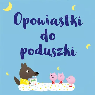 Produktbild von Opowiastki do poduszki - Opracowanie Zbiorowe (Erzählungen für Kinder auf Polnisch)
