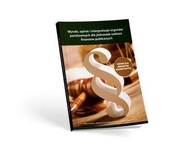 Produktbild von Wyroki, opinie i interpretacje organów państwowych dla jednostek sektora finansów publicznych