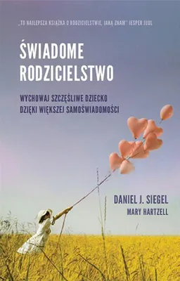 Produktbild von Swiadome rodzicielstwo Wychowaj szczesliwe dziecko dzieki wiekszej samoswiadomosci