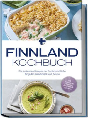 Obrázek produktu pro Finnland Kochbuch: Die leckersten Rezepte der finnischen Küche für jeden Geschmack und Anlass - inkl. Brotrezepten, Fingerfood, Aufstrichen & Getränken
