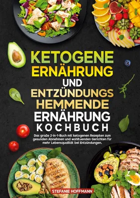 Produktbild von Ketogene Ernährung und Entzündungshemmende Ernährung Kochbuch