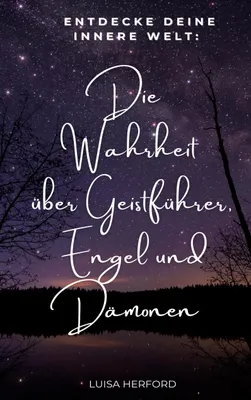 Produktbild von Die Wahrheit über Geistführer, Engel und Dämonen