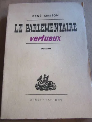 Image de René masson Le parlementaire vertueux