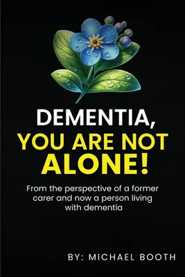 Produktbild von Dementia, You Are Not Alone!