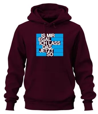 Produktbild von Ist mir egal ich lass das jetzt so Lustig Spruch Hoodie Kapuzenpullover, Burgundy, S