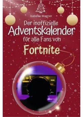 Produktbild von Der inoffizielle Adventskalender für alle Fans von Fortnite