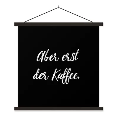 Produktbild von MuchoWow® Textilposter Zitate - Sprichwörter - Aber erst der Kaffee - Kaffee 60x60 cm mit schwarzem Rahmen - Posteraufhänger