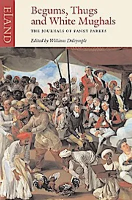Obrázok produktu pre Begums, Thugs and White Mughals