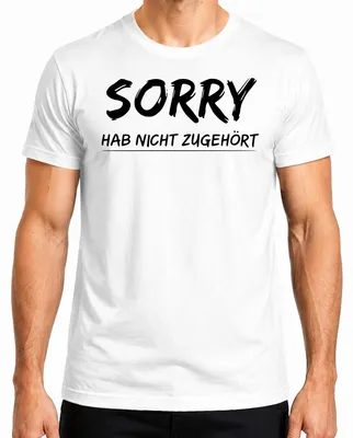 Produktbild von Sorry hab nicht zugehört Lustiger Spruch Sarkastisch Geschenk Herren T-Shirt, Weiß, M
