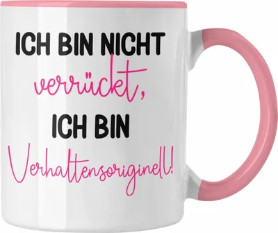 Produktbild von Trendation - Tasse mit Spruch für Frauen Ich Bin Nicht Verrückt Sondern Verhaltensoriginell Geschenkidee Freundin Kollegin (Rosa)