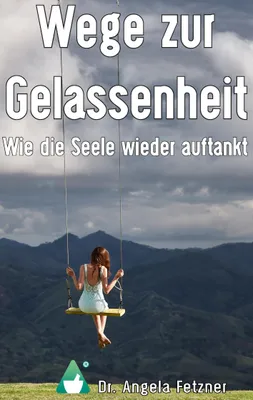 Produktbild von Wege zur Gelassenheit - Wie die Seele wieder auftankt