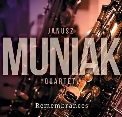 Zdjęcie produktu dla Remembrances CD - Janusz Muniak Quartet