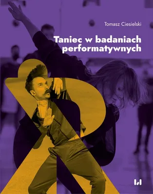 Obrázok produktu pre Taniec w badaniach performatywnych - Tomasz Ciesielski (Literatur und Kultur auf Polnisch)