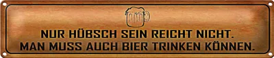 Produktbild von Blechschild Spruch 46x10cm hübsch sein reicht nicht Bier Dekoration