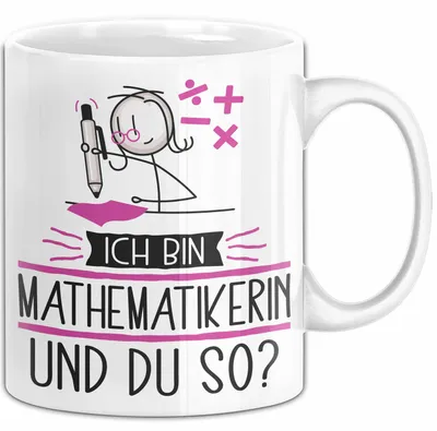 Produktbild von Mathematikerin Tasse Geschenk Ich Bin Mathematikerin Und Du So Geschenkidee Lustiger Spruch Becher (Weiß)