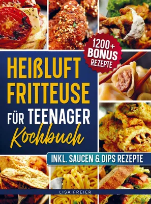 Produktbild von Heißluftfritteuse für Teenager Kochbuch