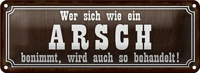 Produktbild von Blechschild Spruch 27x10cm wer sich wie ein Arsh benimmt Dekoration