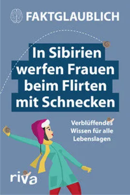 Obrázek produktu pro Faktglaublich: In Sibirien werfen Frauen beim Flirten