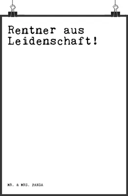 Produktbild von Mr. & Mrs. Panda Bild Rentner aus Leidenschaft!  DIN A4 - Weiß - Geschenk, wanddeko, Plakat, Rentnerin, Spruch Sprüche Weisheiten Zitate Lustig Weisheit Worte, wandkunst