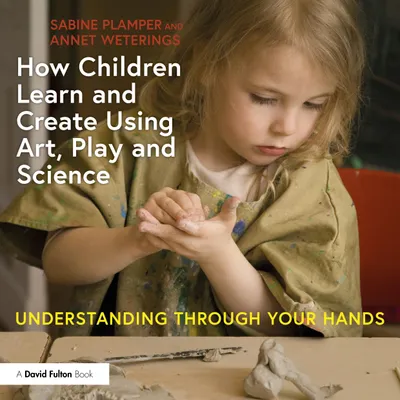 Produktbild von How Children Learn and Create Using Art, Play and Science