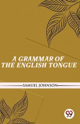 Productafbeelding van A Grammar Of The English Tongue