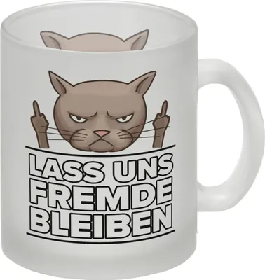 Produktbild von Lass uns Fremde bleiben mit Katze Glas Tasse