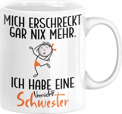 Produktbild von Bruder Geschwister Tasse Geschenk von Schwester Lustige Geschenkidee für Bruder Schwester Mich Erschreckt Gar Nix Mehr Ich Habe Eine Schwester (Weiß)