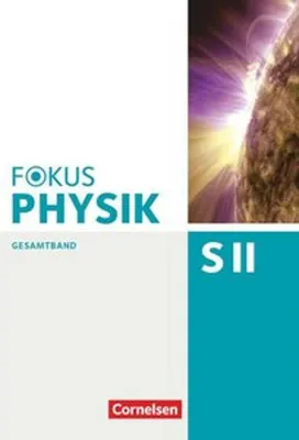Produktbild von Fokus Physik Sekundarstufe II - Gesamtband - Oberstufe - Schulbuch