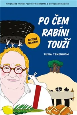 Immagine prodotto di Po čem rabíni touží : mimořádně vtipná i politicky nekorektní zpráva o ortodoxních Židech | Tuvia Tenenbom
