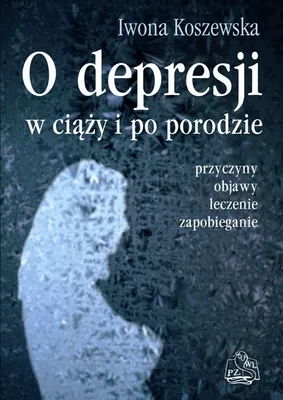 Zdjęcie produktu dla O depresji w ciąży i po porodzie