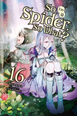 Produktbild von So I'm a Spider, So What?, Vol. 16 (light novel)