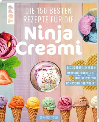 Produktbild von Die 150 besten Rezepte für die Ninja Creami